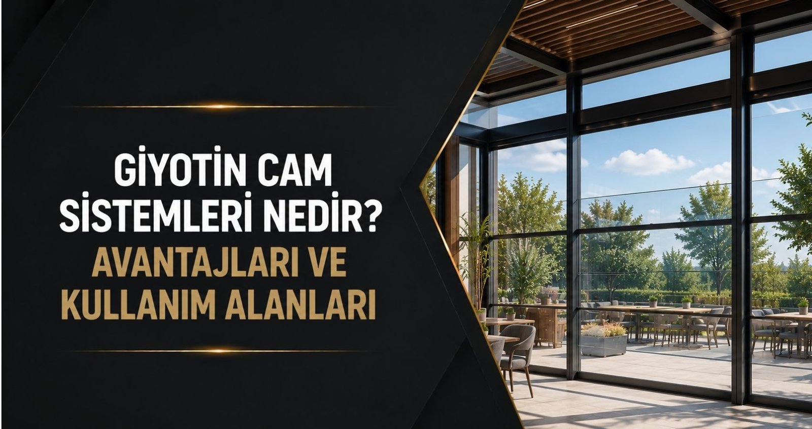 Giyotin Cam Sistemleri Nedir? Avantajları ve Kullanım Alanları 